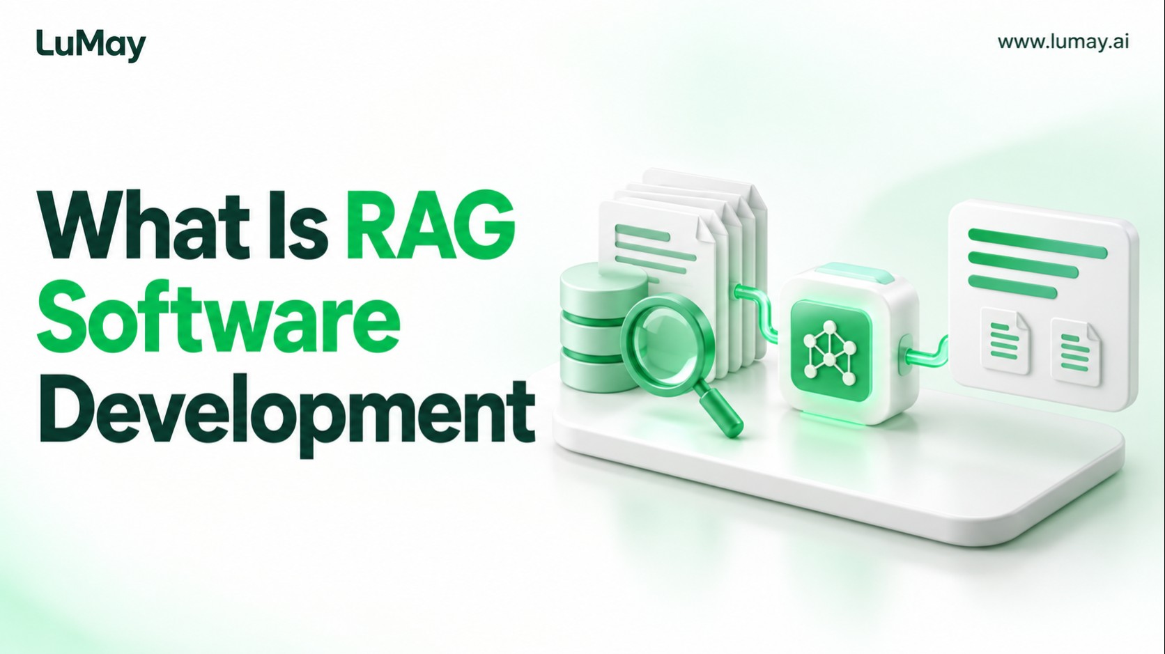 What Is RAG Software Development? Architecture, Process, Costs and Best Practices for Enterprises