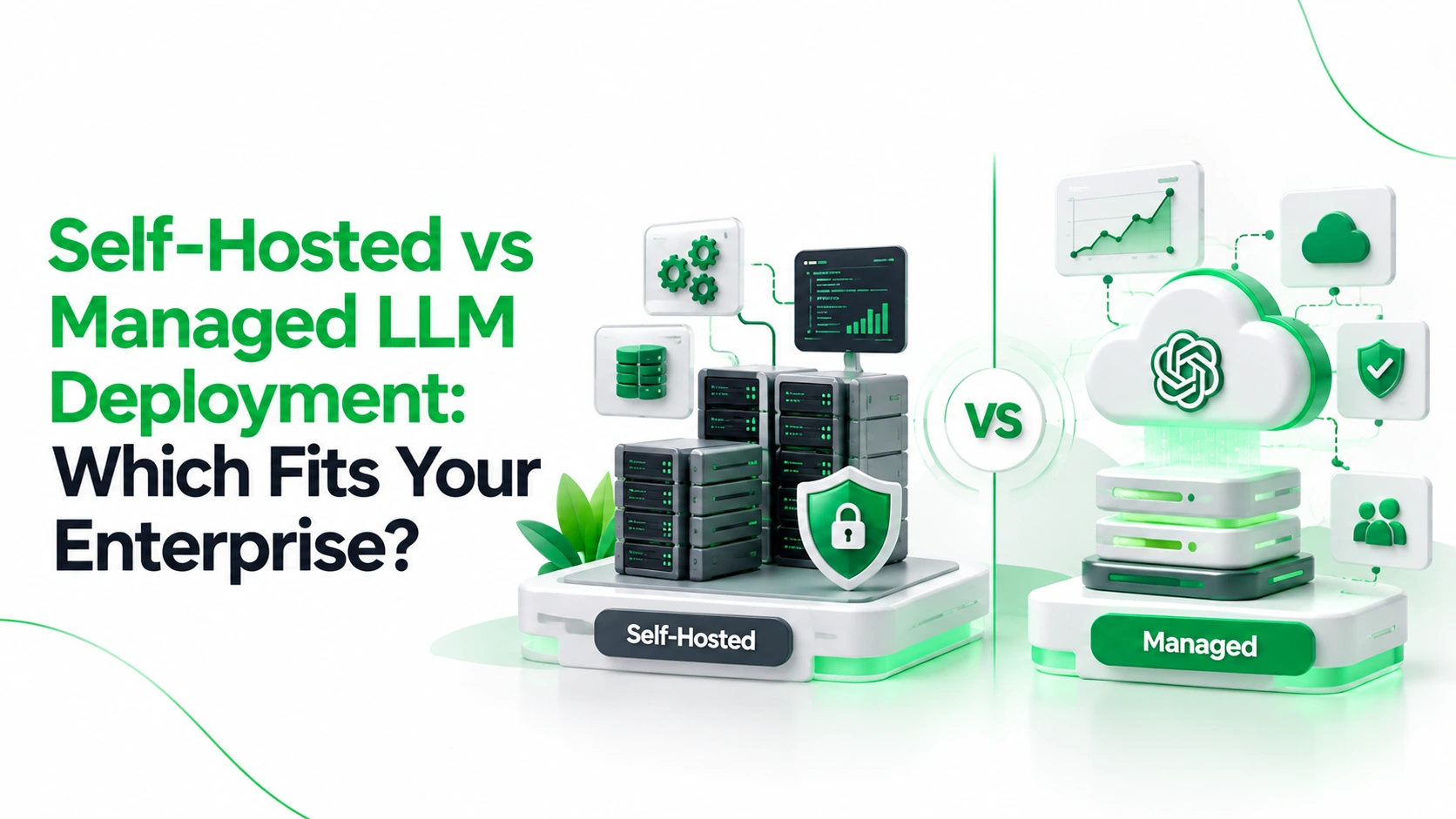 Self-Hosted vs Managed LLM Deployment: Which Fits Your Enterprise?