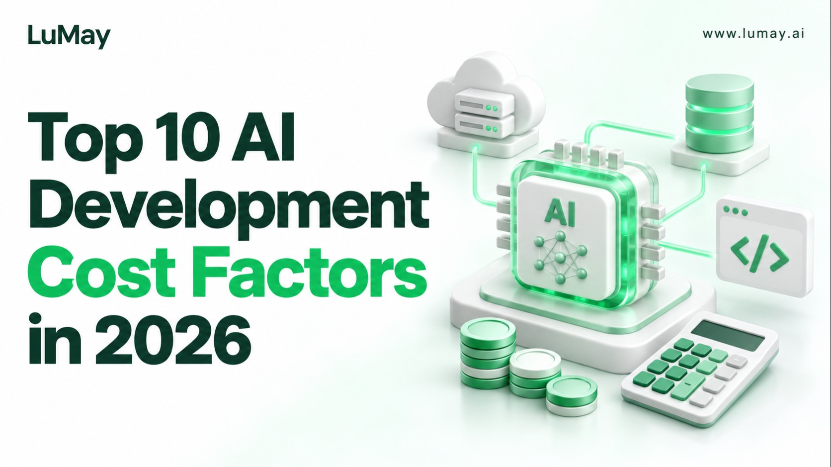 Top 10 AI Development Cost Factors in 2026: What Drives the Price of Custom AI, LLM and RAG Projects